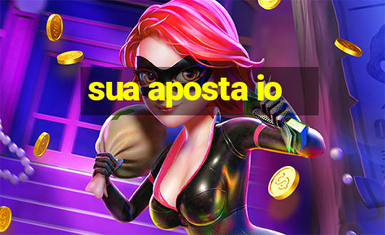 sua aposta io