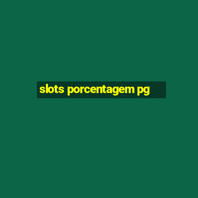 slots porcentagem pg