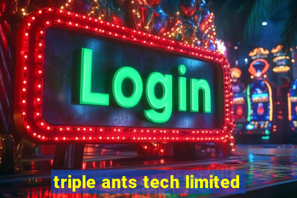 triple ants tech limited