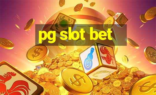 pg slot bet