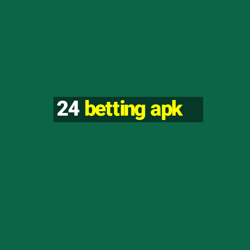 24 betting apk