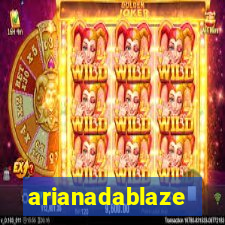 arianadablaze