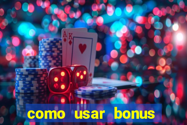 como usar bonus 1win casino