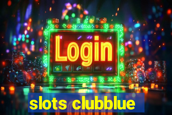 slots clubblue