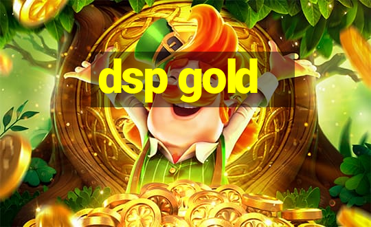 dsp gold