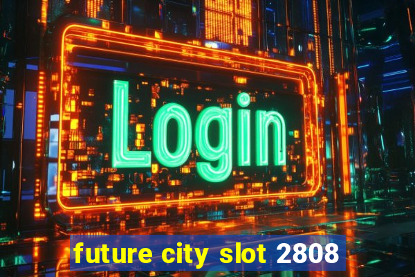 future city slot 2808