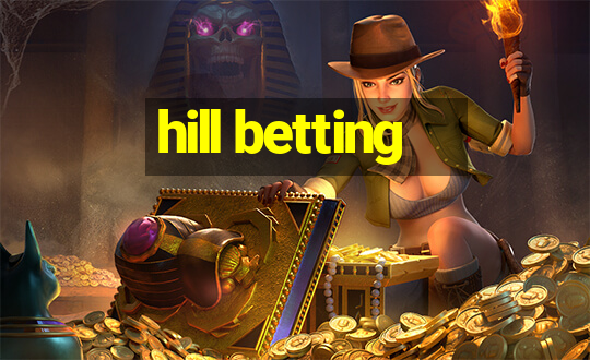 hill betting