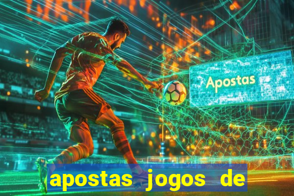 apostas jogos de futebol hoje