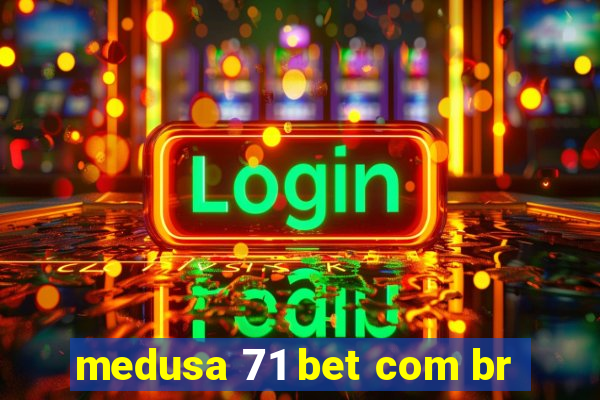 medusa 71 bet com br