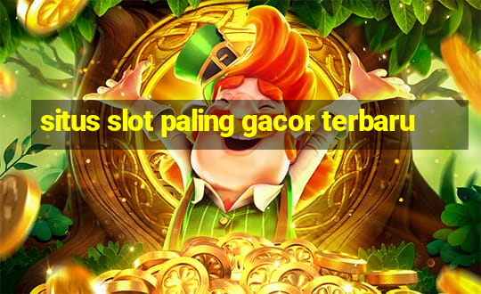 situs slot paling gacor terbaru