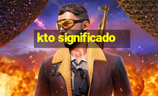 kto significado