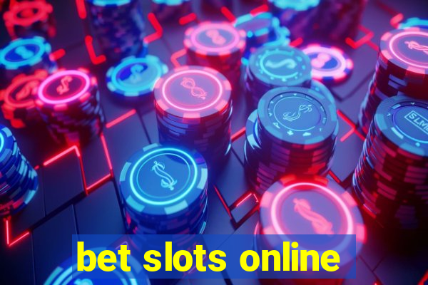 bet slots online