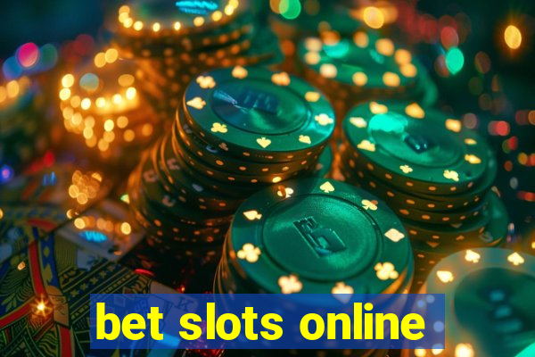 bet slots online