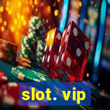 slot. vip