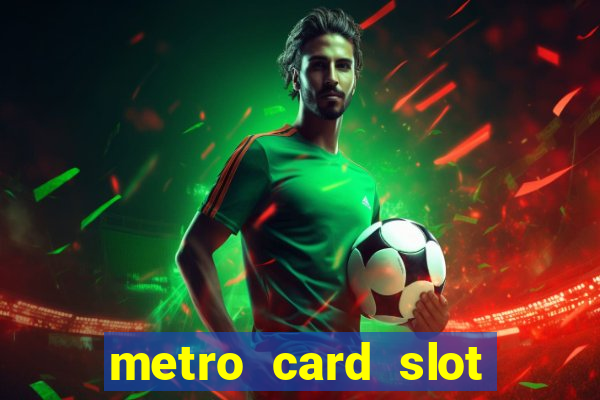 metro card slot 777 club game