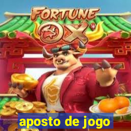 aposto de jogo