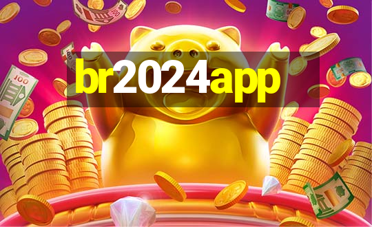 br2024app