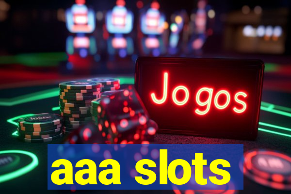 aaa slots