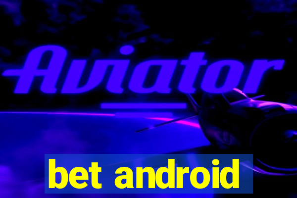 bet android