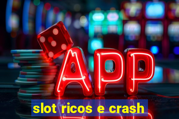 slot ricos e crash