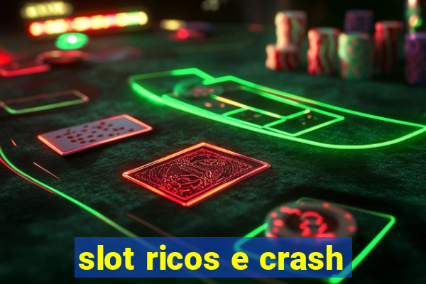 slot ricos e crash