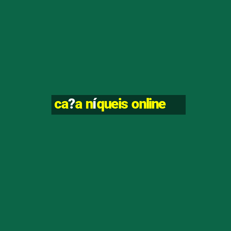 ca?a níqueis online