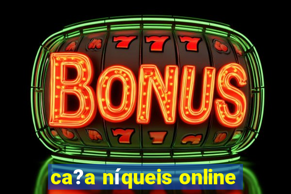 ca?a níqueis online