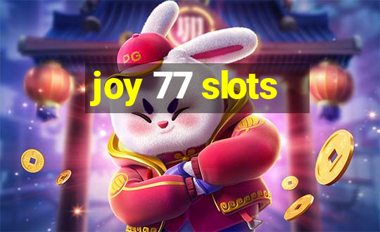 joy 77 slots