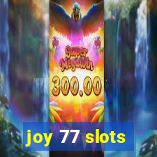 joy 77 slots