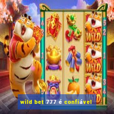 wild bet 777 é confiável