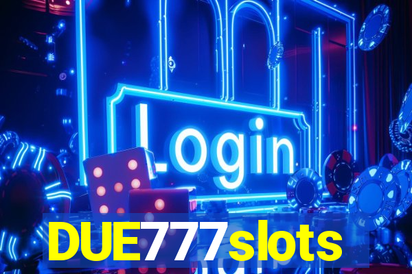 DUE777slots