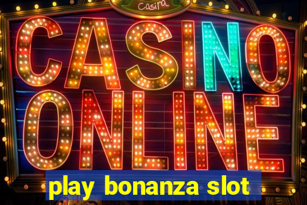 play bonanza slot