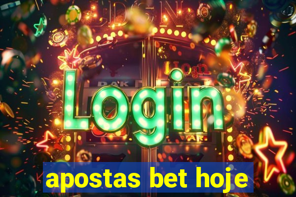 apostas bet hoje