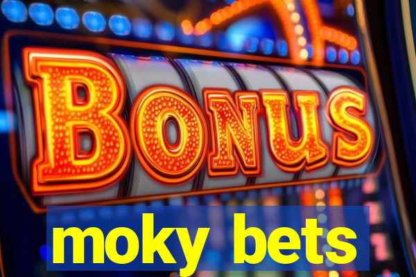 moky bets