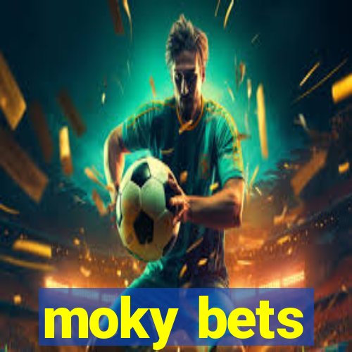 moky bets