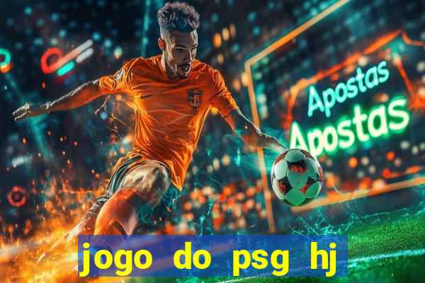 jogo do psg hj onde assistir