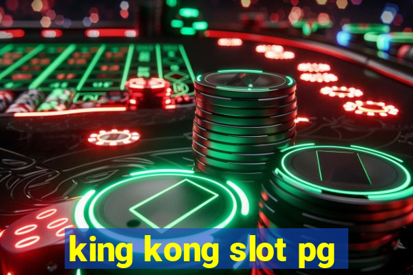 king kong slot pg