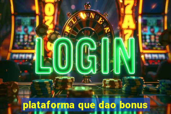 plataforma que dao bonus