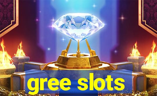 gree slots