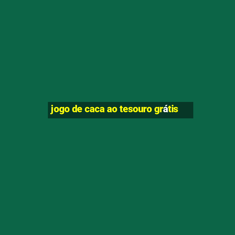 jogo de caca ao tesouro grátis