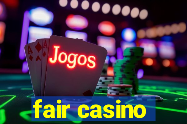 fair casino