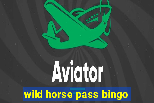 wild horse pass bingo