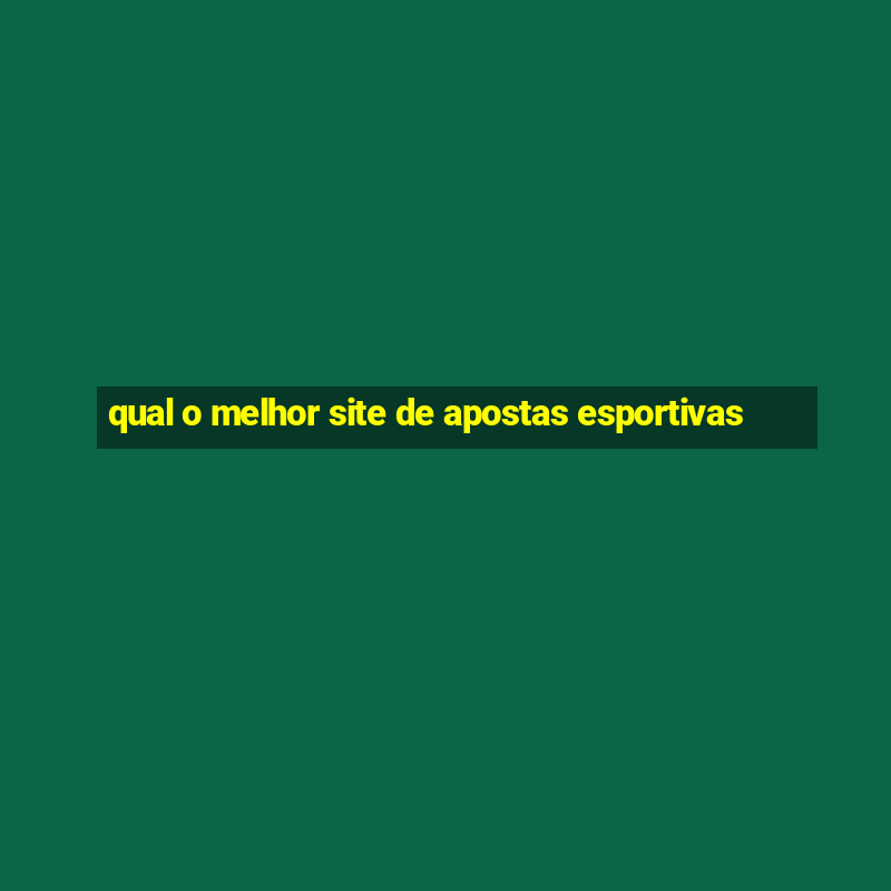 qual o melhor site de apostas esportivas