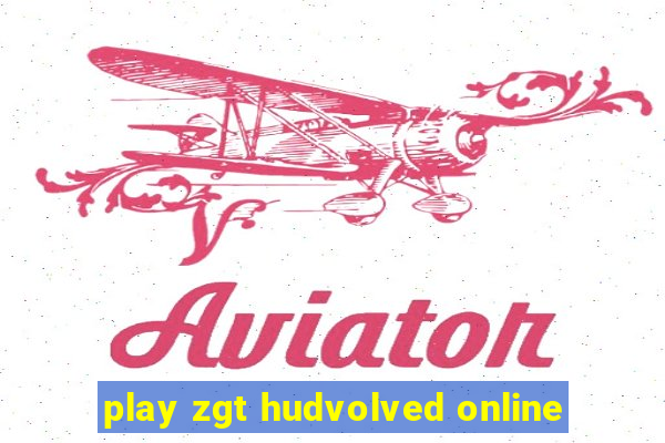 play zgt hudvolved online