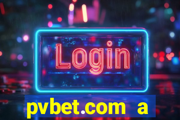 pvbet.com a plataforma de jogos de cassino