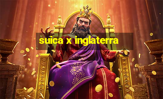 suica x inglaterra