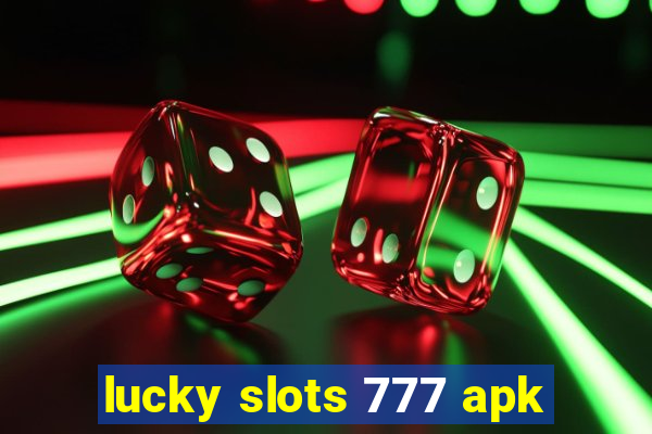 lucky slots 777 apk