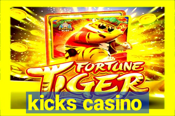 kicks casino