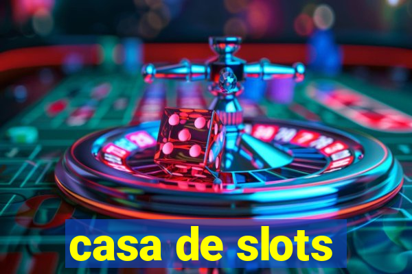 casa de slots