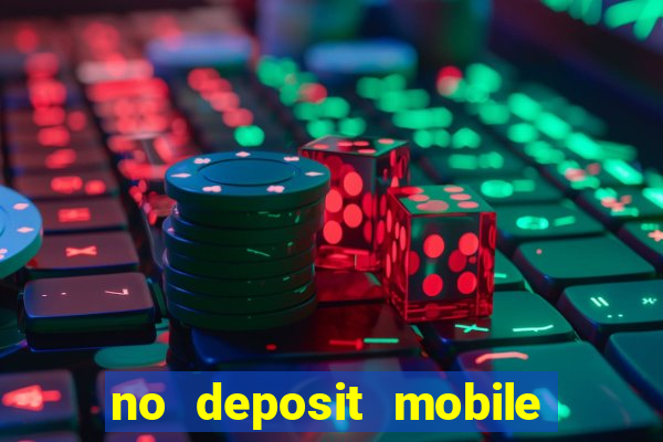 no deposit mobile casino bonus uk